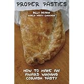 Proper Pasties: How To Make An Award Winning Cornish Pasty