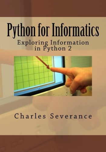 Python for Informatics: Exploring Information, by Dr. Charles R Severance