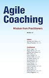 Agile Coaching: Wisdom from Practitioners