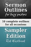Sermon Outlines for Busy Pastors: Sampler Edition: Complete Sermon Outlines for All Occasions