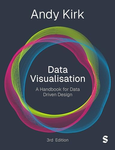 Data Visualisation: A Handbook for Data Driven Design: Kirk, Andy
