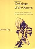 Techniques of the Observer: On Vision and Modernity in the 19th Century (October Books)