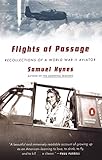 Flights of Passage: Recollections of a World War II Aviator by Samuel Hynes