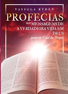 Livro Profecias: Nas Mensagens de A Verdadeira Vida em Deus
