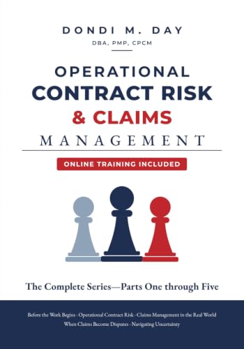 Operational Contract Risk & Claims Management: The Complete Series—Parts One through Five