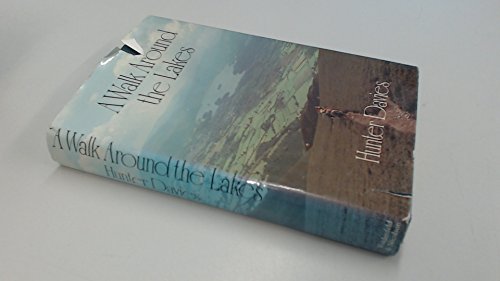 A walk around the Lakes: Observations relative chiefly to the picturesque beauty, for those desirous of being guided to the Lake District in the ... Cumbria, particulary Mr. William Wordsworth by Hunter Davies (Hardcover)