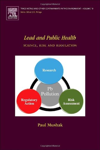 Lead and Public Health, Volume 10: Science, Risk and Regulation (Trace Metals and other Contaminants in the Environment)