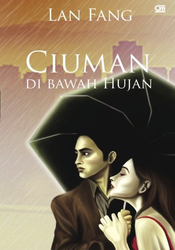 Ciuman di Bawah Hujan (Indonesian Edition)