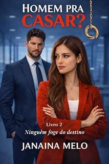 Livro HOMEM PRA CASAR ? : Ninguém Foge do Destino (Segundas Chances)