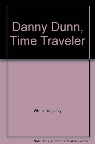 Danny Dunn, Time Traveler 0070705283 Book Cover