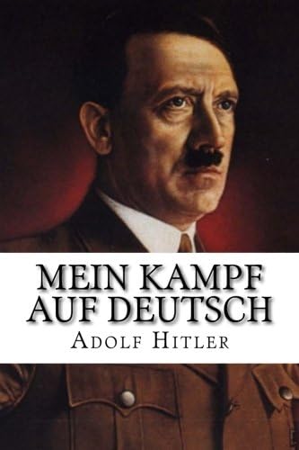 Mein Kampf auf Deutsch: Mein Kampf Teile 1&amp;2 (German Edition)