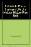 Image de Animals in Focus: Business Life of a Natural History Film Unit