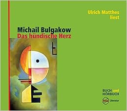 Das Hundische Herz Eine Furchterliche Geschichte Buch Und Horbuch 4 Cds 1 Textbuch Sinus Literatur Buch Und Horbuch Bulgakow Michail Bolliger Albert Matthes Ulrich Nitzberg Amazon De Bucher