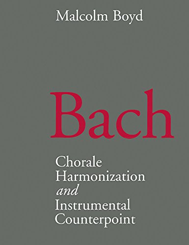 Bach: Chorale Harmonization and Instrumental Counterpoint by Malcolm Boyd