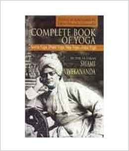Complete Book Of Yoga Karma Yoga Bhakti Yoga Raja Yoga Jnana Yoga Swami Vivekananda Amazon De Bucher