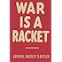 War is a Racket: The Antiwar Classic by America's Most Decorated Soldier