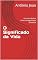 Livro O Significado da Vida: Uma introdução à Ciência da Significação Existencial