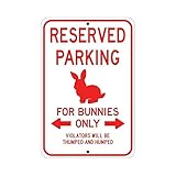 Reserved Parking, For Bunnies Only; pet bunny novelty sign, aluminum, 6