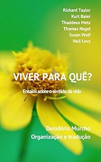Livro Viver para quê?: Ensaios sobre o sentido da vida
