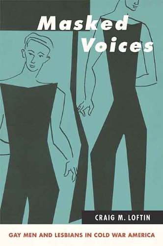Masked Voices: Gay Men and Lesbians in Cold War America (SUNY series in Queer Politics and Cultures)