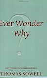 Ever Wonder Why? And Other Controversial Essays