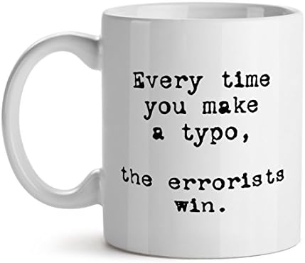 Everytime You Make A Typo The Errorists Win Vocabulary Grammar Geek Funny
