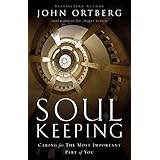 Soul Keeping: Caring For the Most Important Part of You