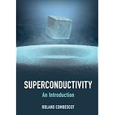 Superconductivity: An Introduction