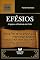Livro EFÉSIOS: A Igreja e a Plenitude de Cristo (Comentários da Bíblia)