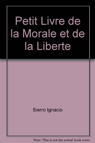 Petit livre de la morale et de la liberté