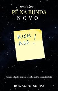 Livro Admirável pé da bunda novo: Contos e reflexões para não se sentir sozinho na sua demissão