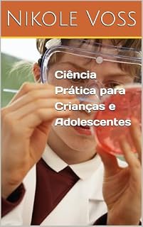 Livro Ciência Prática para Crianças e Adolescentes