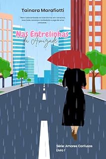 Livro Nas Entrelinhas da Amizade (Amores Confusos)