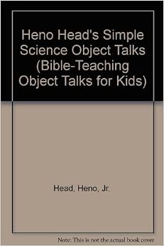 Heno Head's Simple Science Object Talks (Bible-Teaching Object Talks ...