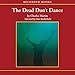 The Dead Don't Dance: A Novel of Awakening