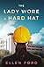 The Lady Wore a Hard Hat: First Female Project Manager in the Company by Ellen Ford