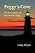 Peggy's Cove: The Amazing History of a Coastal Village by Lesley Choyce