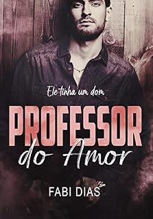 Livro PROFESSOR DO AMOR: Ele tinha um dom