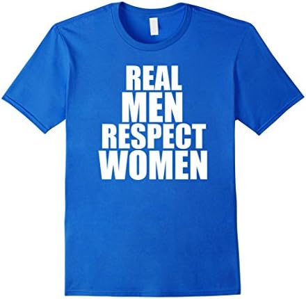 Mens REAL MEN RESPECT WOMEN T-Shirt XL Royal Blue