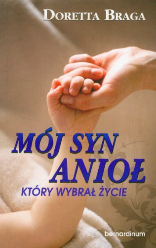 Moj syn aniol ktory wybral zycie