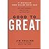 Good to Great: Why Some Companies Make the Leap and Others Don't