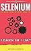 Learn Selenium in 1 Day: Definitive Guide to Learn Selenium for Beginners