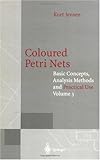 Colored Petri Nets : Basic Concepts, Analysis Methods and Practical Use, Jensen, K., 3540628673