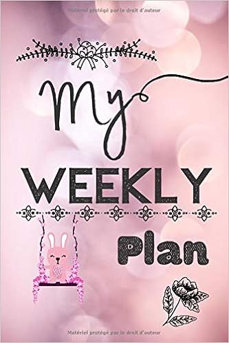 My Weekly Plan Format A5 Agenda Semainier Pour Fille Avec Citations Et Page De Note A La Fin De Chaque Mois Valable Pour Tous Les Ans 48 Semaines 124 Pages French Edition