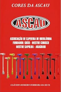 Livro Cores da ASCAU (Mestre Sapulha - Minha História na Capoeira Livro 3)