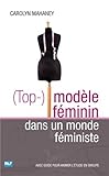 (Top-)modèle féminin dans un monde féministe by 