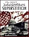 Most Dangerous Superstition