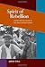 Spirit of Rebellion: Labor and Religion in the New Cotton South (The Working Class in American History)
