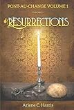 Resurrections: Being the Continuation of Victor Hugo's Les Misérables (Pont-au-Change) by 