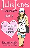 Julia Jones L'Adolescence : Livre 2 - Les Montagnes Russes de l'Amour (French Edition) by Katrina Kahler, Léa Plasse
